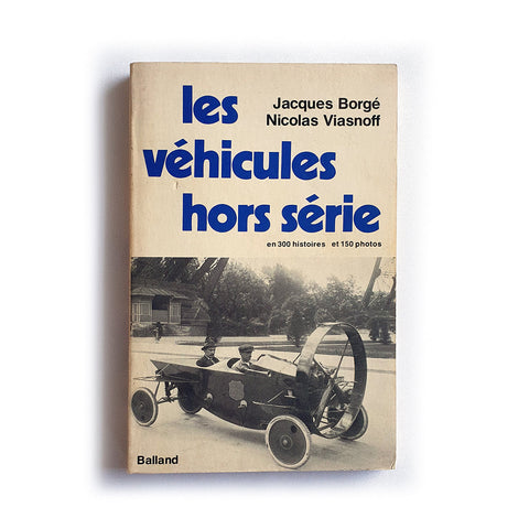 Les Véhicules hors série en 300 histoires et 150 photos
