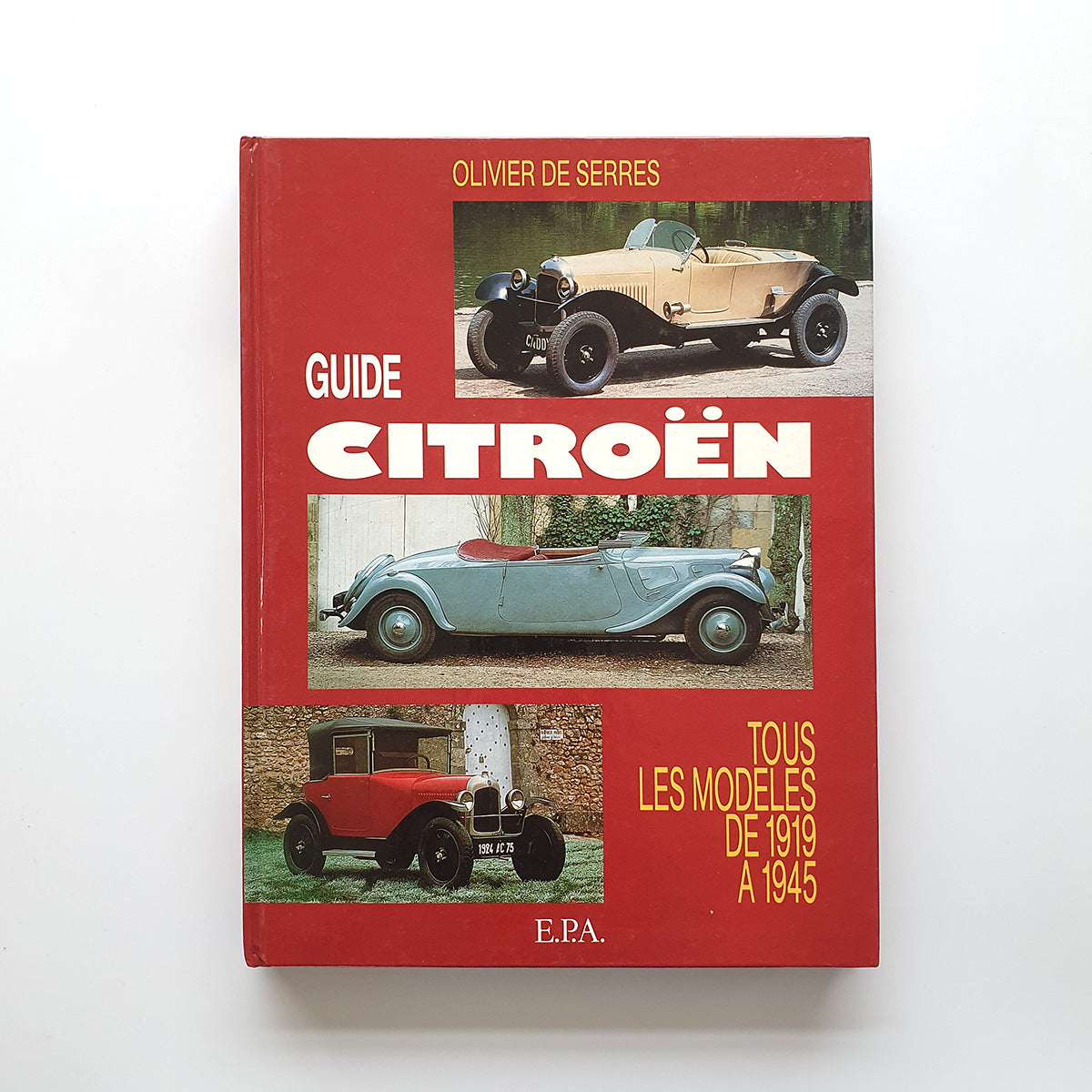 Guide Citroën, tous les modeles de 1919 a 1945