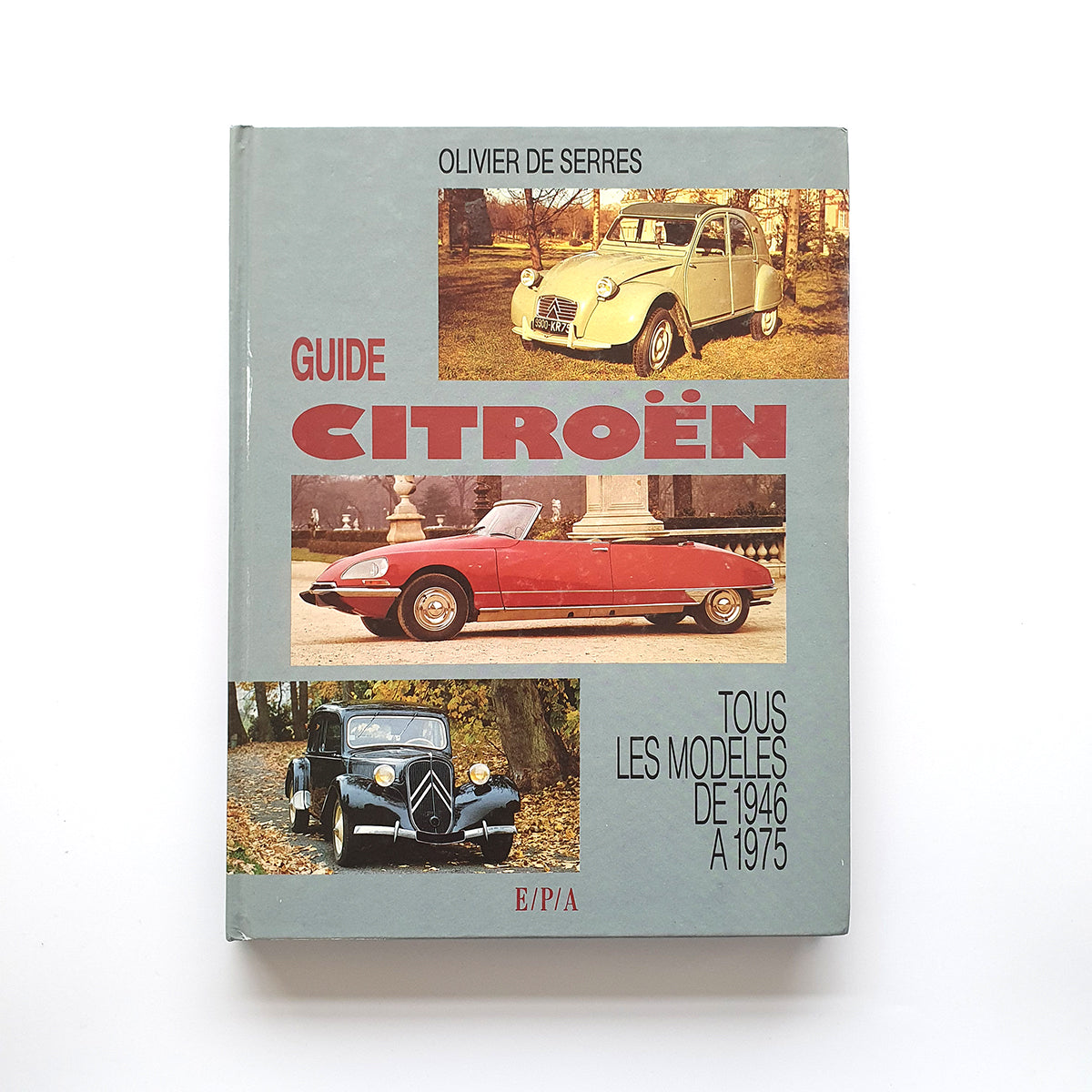 Guide Citroën, tous les modeles de 1946 a 1975