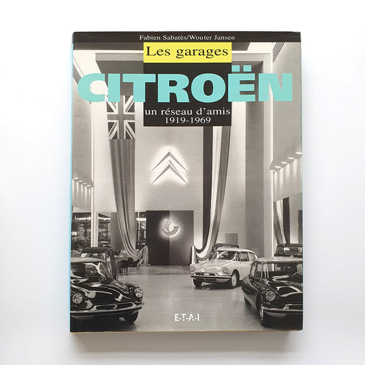 Les garages Citroën, un réseau d'amis 1919-1969