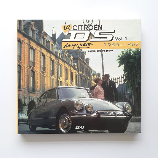 La Citroën DS de mon père 1955-1967 vol 1
