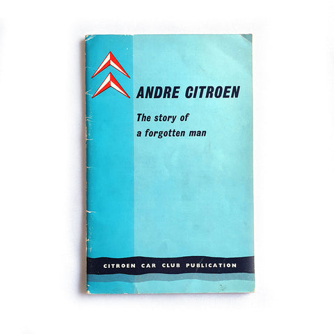 Andre Citroen, the story of a forgotten man