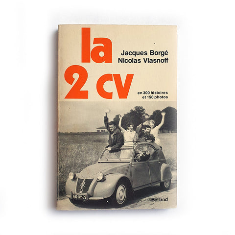 La 2 cv, en 300 histoires et 150 photos