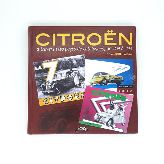 Citroën, á travers 1000 pages de catalogues, de 1919 á 1969